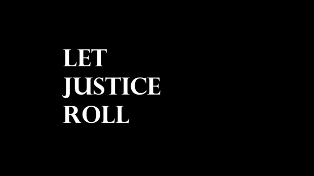 Let Justice Roll